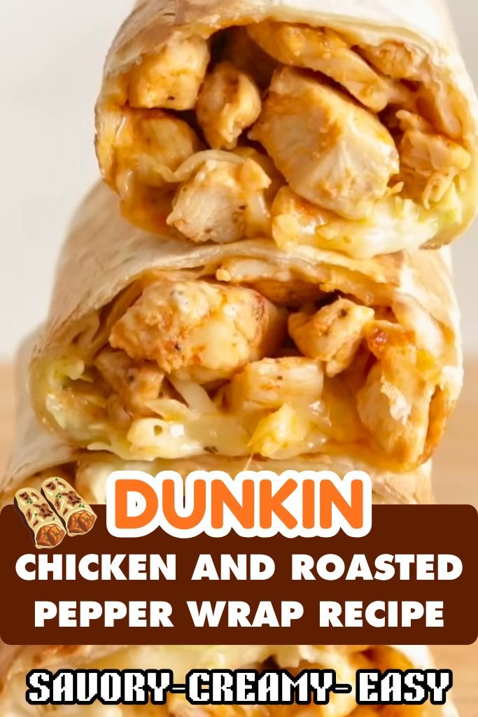 Dunkin Chicken And Roasted Pepper Wrap Copycat Recipe