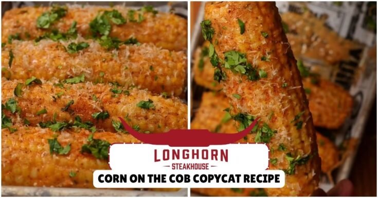 Longhorn Steakhouse Corn On The Cob Recipe