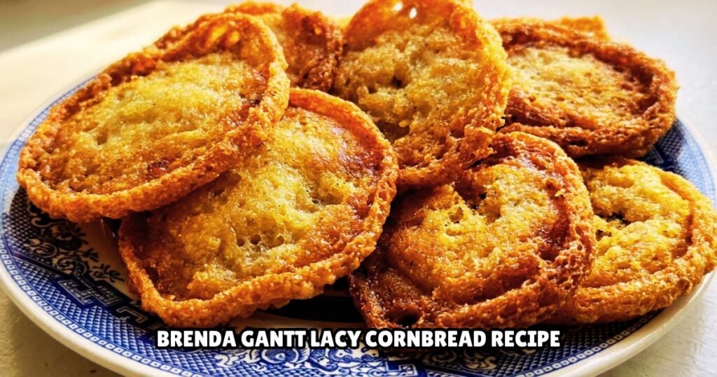 Brenda Gantt Lacy Cornbread Recipe