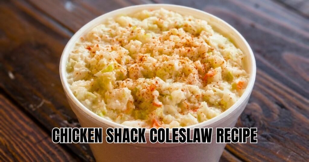 Chicken Shack Coleslaw Recipe