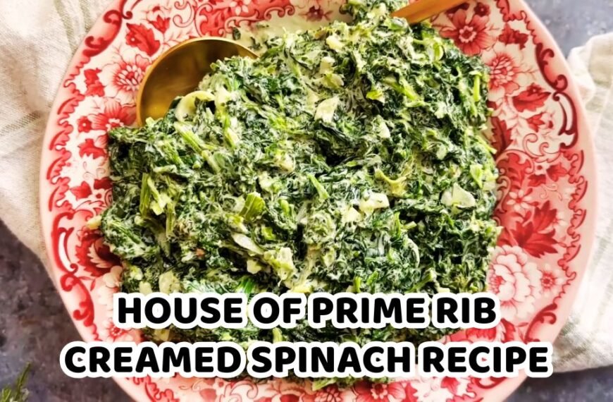 House of Prime Rib Creamed Spinach Recipe