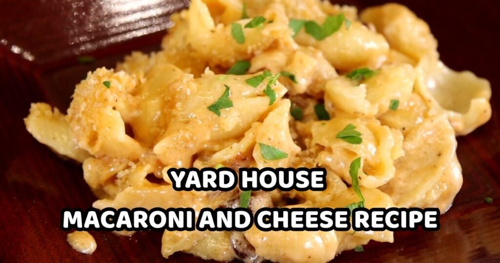 Yard House Macaroni and Cheese Recipe